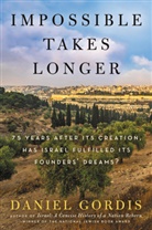 Daniel Gordis - Impossible Takes Longer