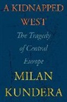 Milan Kundera - A Kidnapped West