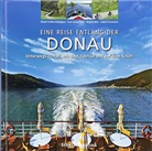 Sabine Ehrentreich, Martin Schulte-Kellinghaus - Reise entlang der Donau - Unterwegs zu Fuss, mit dem Fahrrad und auf dem Schiff