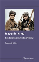 Rosemarie Killius - Frauen im Krieg