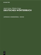 Jacob Grimm, Jakob Grimm, Wilhelm Grimm - Jakob Grimm; Wilhelm Grimm: Deutsches Wörterbuch. Deutsches Wörterbuch, Band 14, Abteilung 2 - Band 14, 2. Lieferung 6: Wissensdünkel - Wochig
