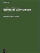 Jacob Grimm, Jakob Grimm, Wilhelm Grimm - Jakob Grimm; Wilhelm Grimm: Deutsches Wörterbuch. Deutsches Wörterbuch, Band 16 - Band 16. Lieferung 7: Zweck - Zwicker
