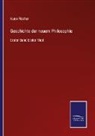 Kuno Fischer - Geschichte der neuern Philosophie