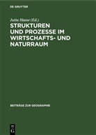 Jutta Haase - Strukturen und Prozesse im Wirtschafts- und Naturraum