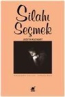 Judith Kuckart - Silahi Secmek