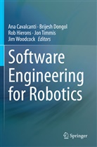 Ana Cavalcanti, Brijesh Dongol, Rob Hierons, Rob Hierons et al, Jon Timmis, Jim Woodcock - Software Engineering for Robotics