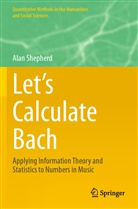 Alan Shepherd - Let's Calculate Bach