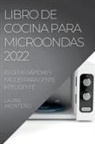 Laura Montero - LIBRO DE COCINA PARA MICROONDAS 2022
