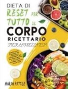 Marah Pattle - DIETA DI RESET PER TUTTO IL CORPO RICETTARIO PER LA MEZZA ETÀ