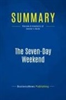 Businessnews Publishing - Summary: The Seven-Day Weekend