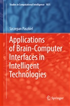 Szczepan Paszkiel - Applications of Brain-Computer Interfaces in Intelligent Technologies
