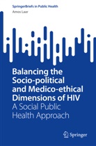 Amos Laar - Balancing the Socio-political and Medico-ethical Dimensions of HIV