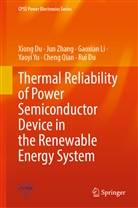 Rui Du, Xiong Du, Gaoxian Li, Gaoxian et al Li, Cheng Qian, Yaoyi Yu... - Thermal Reliability of Power Semiconductor Device in the Renewable Energy System