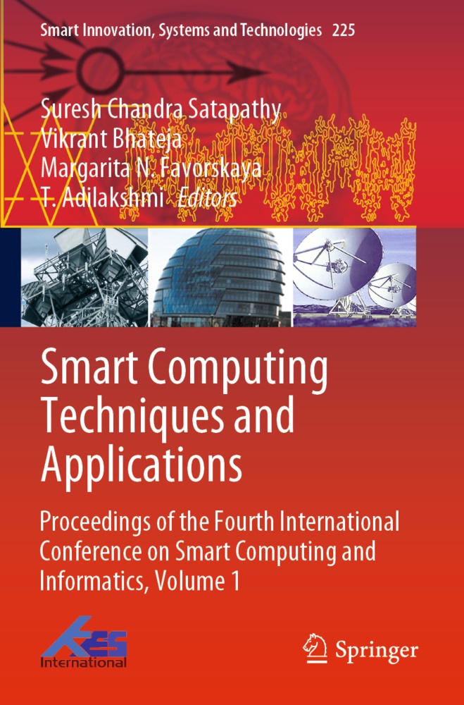 T. Adilakshmi, Vikrant Bhateja, Margarita N. Favorskaya, Margarita N Favorskaya et al, Suresh Chandra Satapathy - Smart Computing Techniques and Applications - Proceedings of the Fourth International Conference on Smart Computing and Informatics, Volume 1