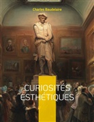 Charles Baudelaire - Curiosités esthétiques