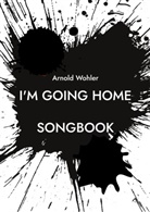 Arnold Wohler - I'm going home