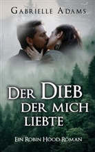 Gabrielle Adams - Der Dieb der mich liebte