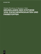 F. Bahr, E. Baumann, Nikolain Woroshzow - Grundlagen der Synthese von Zwischenprodukten und Farbstoffen