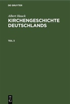 Albert Hauck - Albert Hauck: Kirchengeschichte Deutschlands - Teil 3: Albert Hauck: Kirchengeschichte Deutschlands. Teil 3