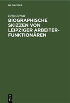 Helga Berndt - Biographische Skizzen von Leipziger Arbeiterfunktionären