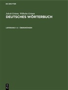 Jacob Grimm, Jakob Grimm, Wilhelm Grimm - Jakob Grimm; Wilhelm Grimm: Deutsches Wörterbuch. Deutsches Wörterbuch, Band 11, Abteilung 2 - Band 11, 2. Lieferung 1: U - Überdrängen
