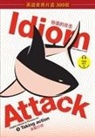 Jay Douma, Matthew Douma, Peter Nicholas Liptak - Idiom Attack Vol. 3 - English Idioms & Phrases for Taking Action (Sim. Chinese)