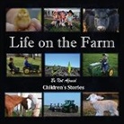 1st World Library, Be Not Afraid Childrens Stories - Life on the Farm