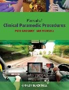 P Gregory, Pete Gregory, Pete (Coventry University) Mursell Gregory, Pete Mursell Gregory, Gregory Pete, Ian Mursell... - Manual of Clinical Paramedic Procedures