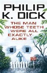 Philip K Dick - The Man Whose Teeth Were All Exactly Alike