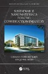 Ghasan Fahim Huseien, Ghasan Fahim Shah Huseien, Kwok Wei Shah - Sustainable Nanomaterials for the Construction Industry