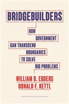 William D. Eggers, Eggers William D., Donald F. Kettl, Kettl Donald F. - Bridgebuilders