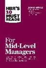 Frances X. Frei, Harvard Business Review, Herminia Ibarra, Ibarra Herminia, Harvard Business Review, Steven G. Rogelberg... - HBR's 10 Must Reads for Mid-Level Managers