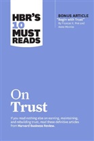 Frances X. Frei, Robert M. Galford, Anne Morriss, Harvard Business Review, Jamil Zaki - HBR's 10 Must Reads on Trust