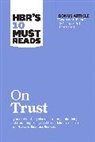 Frances X. Frei, Robert M. Galford, Harvard Business Review, Anne Morriss, Morriss Anne, Harvard Business Review... - HBR's 10 Must Reads on Trust