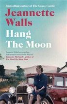 Jeannette Walls - Hang the Moon