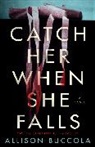 Allison Buccola - Catch Her When She Falls