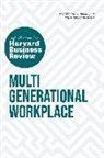 Megan W. Gerhardt, Sarita Gupta, Paul Irving, Ai-jen Poo, Harvard Business Review - Multigenerational Workplace: The Insights You Need from Harvard Business Review