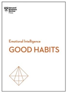 Jacqueline Carter, Jacqueline e Carter, James Clear, Rasmus Hougaard, Whitney Johnson, Harvard Business Review - Good Habits (HBR Emotional Intelligence Series)
