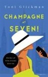 Toni Glickman - Champagne at Seven!