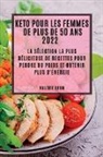 Valerie Brun - KETO POUR LES FEMMES DE PLUS DE 50 ANS 2022