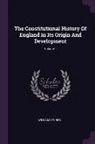 William Stubbs - The Constitutional History Of England In Its Origin And Development; Volume 1