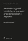 Christoph Häberli, David Husmann - Krankentaggeld, versicherungs- und arbeitsrechtliche Aspekte