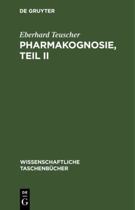 Eberhard Teuscher - Pharmakognosie, Teil II