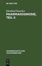 Eberhard Teuscher - Pharmakognosie, Teil II