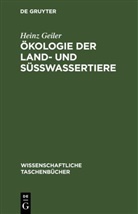 Heinz Geiler - Ökologie der Land- und Süßwassertiere