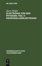 Harry Pfeifer - Elektronik für den Physiker, Teil V: Mikrowellenelektronik