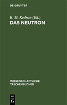 B. M. Kedrow - Das Neutron