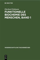 Eberhard Hofmann - Funktionelle Biochemie des Menschen, Band 1