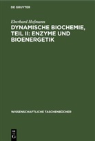 Eberhard Hofmann - Dynamische Biochemie, Teil II: Enzyme und Bioenergetik
