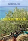 Ingrid Frank - Ligurisches Öl
